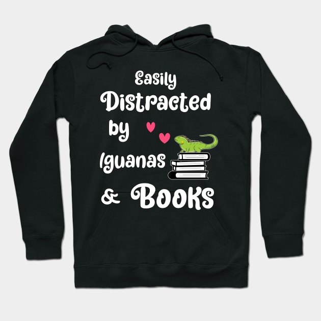 Easily Distracted By Iguanas & Books - lizard Book Gift Hoodie by SpruchBastler